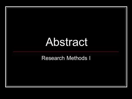 Where is the abstract located in a research paper
